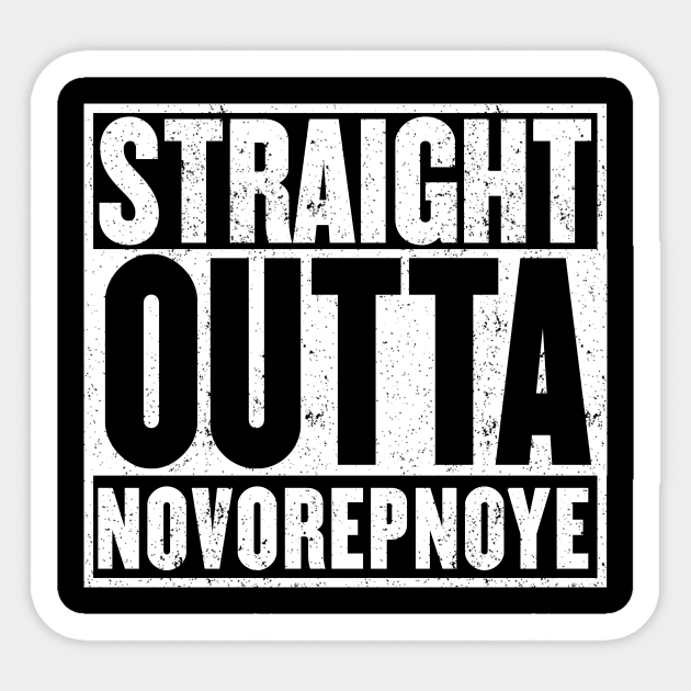 Straight Outta Novorepnoye T-Shirt Sticker by mangobanana